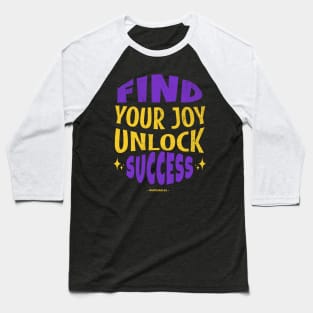 Find Your Joy, Unlock Success - Own Your Mood Baseball T-Shirt